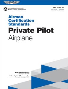 ASA Airman Certification Standards: Private Pilot (Airplane) - ACS-6C