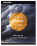 ASA Severe Weather Flying - 4th Edition - By Dennis Newton